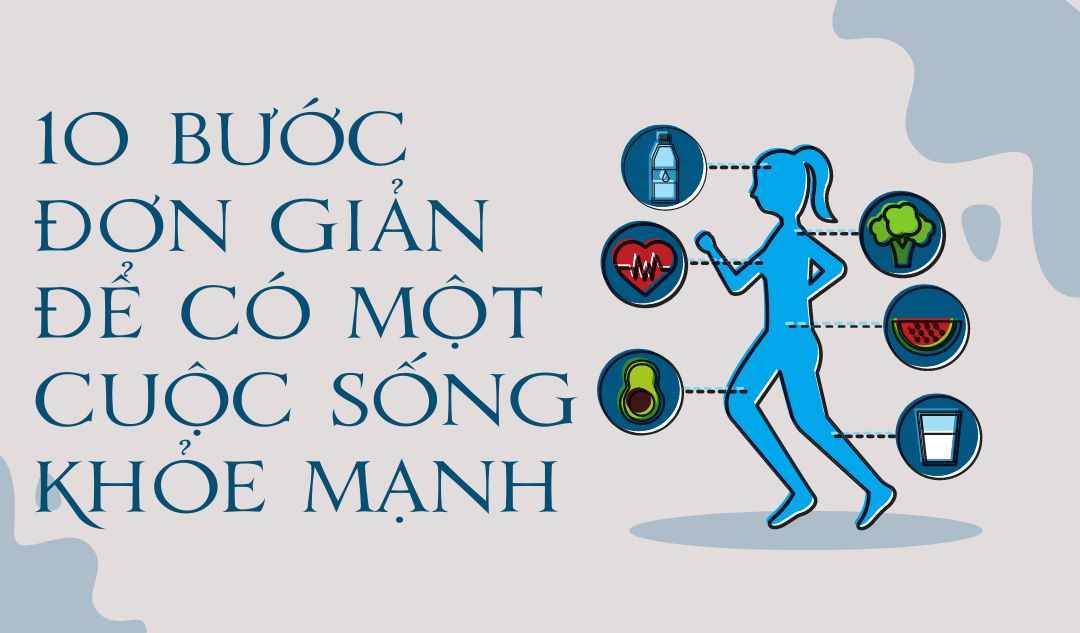 Tăng cường sức khỏe: 10 bước đơn giản để có một cuộc sống khỏe mạnh